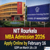 NIT Rourkela MBA Admission 2026 Ongoing; Apply by February 16 @nitrkl.ac.in